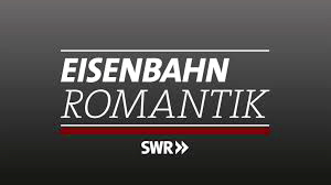 Eisenbahn-Romantik-SWR