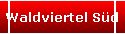 Waldviertel S�d