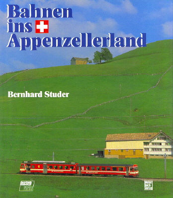 Bahnen im Appenzellerland  von Bernhard Studer